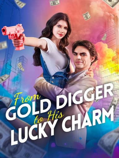 From Gold Digger to His Lucky Charm (2026) TV show poster