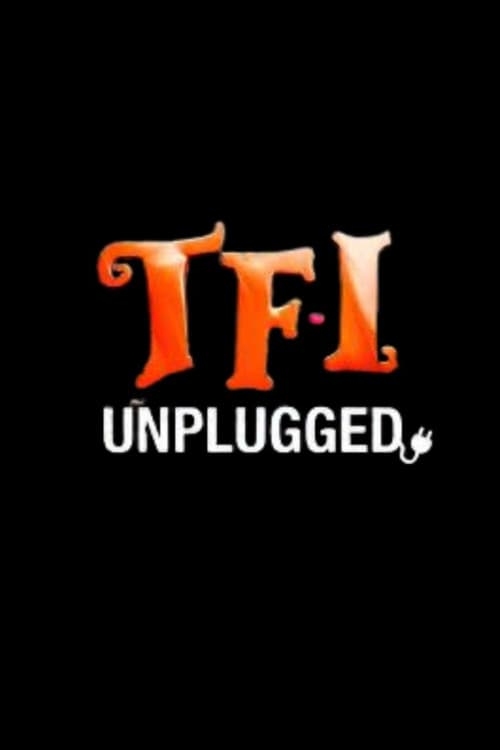 TFI Friday Unplugged (2026) TV show poster - 83% on Rotten Tweets