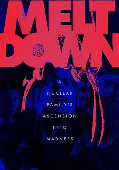 Meltdown: A Nuclear Family's Ascension into Madness (2026) movie poster