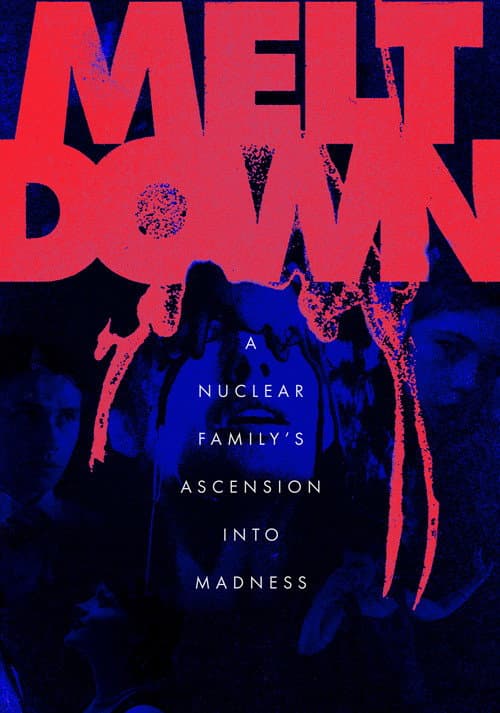 Meltdown: A Nuclear Family's Ascension into Madness (2026) movie poster