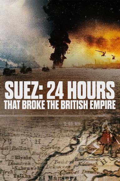 Suez: 24 Hours That Broke the British Empire (2026) TV show poster