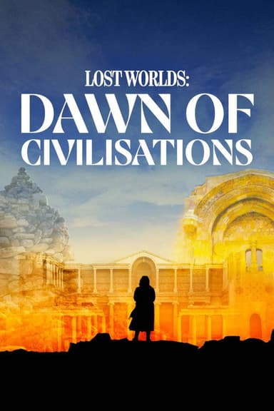 Bettany Hughes' Lost Worlds: Dawn of Civilisations (2026) TV show poster