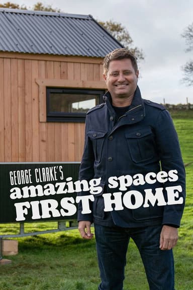 George Clarke's Amazing Spaces: First Homes (2026) TV show poster