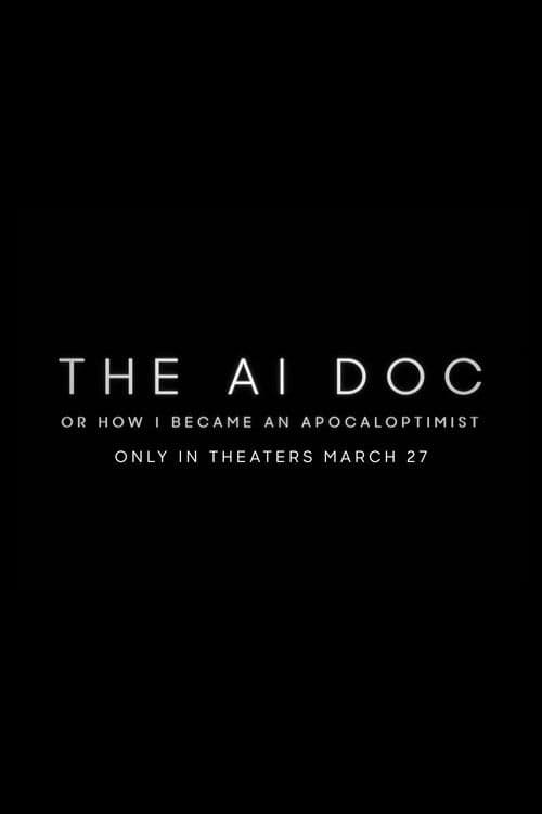 The AI Doc: Or How I Became an Apocaloptimist (2026) movie poster - 90% on Rotten Tweets